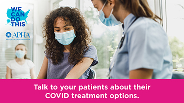 Talk to your patients about their COVID treatment options